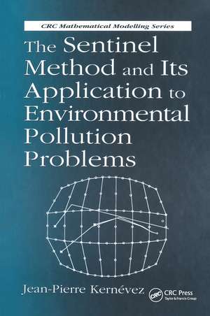 The Sentinel Method and Its Application to Environmental Pollution Problems de Jean-Pierre Kernévez