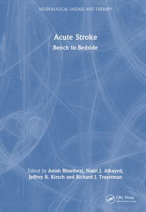 Acute Stroke: Bench to Bedside de Anish Bhardwaj