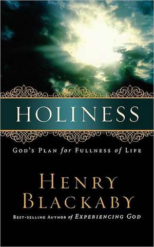 Holiness: God's Plan for Fullness of Life de Henry Blackaby