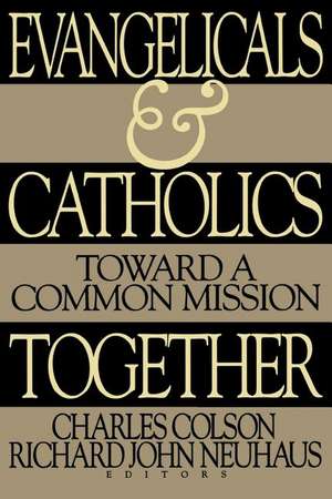 Evangelicals and Catholics Together de Colson & Newhauer