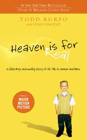 Heaven is for Real: A Little Boy's Astounding Story of His Trip to Heaven and Back. New York Times Bestseller de Todd Burpo