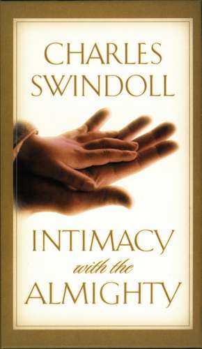 Intimacy With The Almighty de Charles R. Swindoll