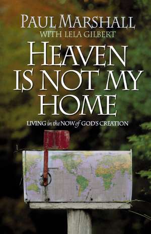 Heaven Is Not My Home de Paul Marshall