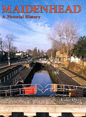 MAIDENHEAD: A PICTORIAL HISTORY de LUKE OVER