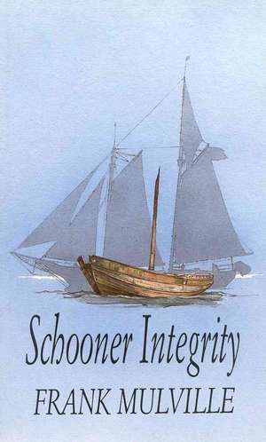 Schooner Integrity de Frank Mulville