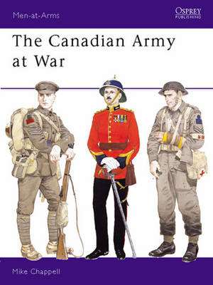 The Canadian Army at War the Canadian Army at War de Mike Chappell