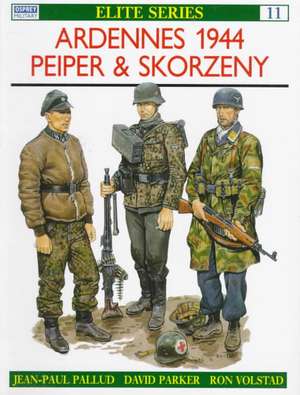 Ardennes 1944 Peiper & Skorzeny: Spanish Armies de Jean-Paul Pallud