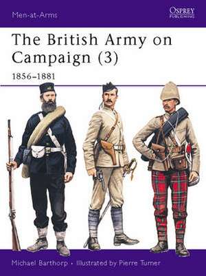 The British Army on Campaign, 1816-1902 de Michael Barthorp