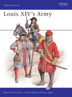 Louis XIV's Army de Rene Chartrand