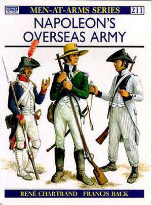 Napoleon's Overseas Army de Rene Chartrand