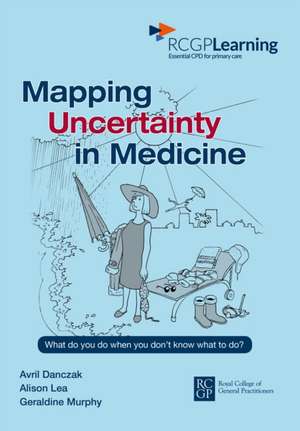 Mapping Uncertainty in Medicine de Avril Danczak