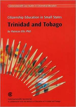 Citizenship Education in Small States: Trinidad and Tobago de Pat Ellis