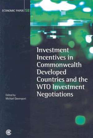 Investment Incentives in Commonwealth Developed Countries and the Wto Investment Negotiations de Michael Davenport