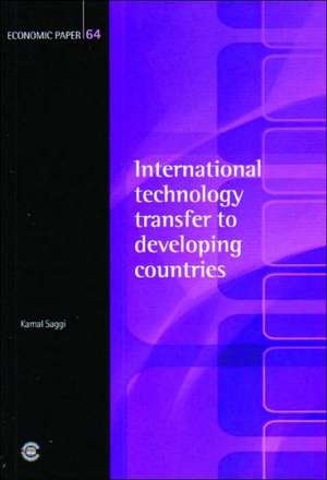 International Technology Transfer to Developing Countries: Economic Paper 64 de Kamal Saggi