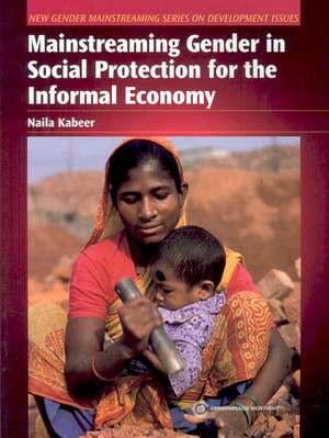 Mainstreaming Gender in Social Protection for the Informal Economy de Naila Kabeer