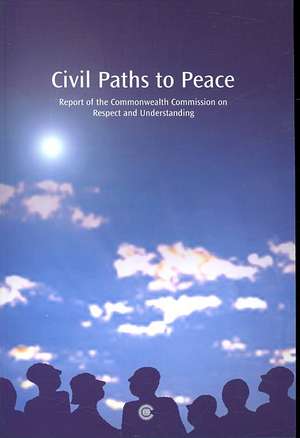 Civil Paths to Peace: Report of the Commonwealth Commission on Respect and Understanding de Amartya Sen