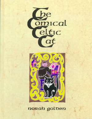 The Comical Celtic Cat de Norah Golden