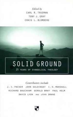 Solid Ground – 25 Years Of Evangelical Theology de Carl Trueman