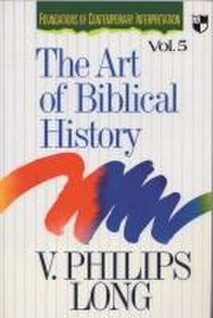 The Art of biblical history de V Phillips Long