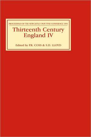 Thirteenth Century England IV – Proceedings of the Newcastle upon Tyne Conference 1991 de P.r. Coss