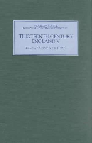 Thirteenth Century England V – Proceedings of the Newcastle upon Tyne Conference 1993 de P.r. Coss