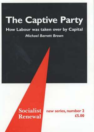 The Captive Party de Michael Barratt Brown