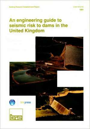 An Engineering Guide to Seismic Risk to Dams in the United Kingdom: (Br 210) de J. a. Charles