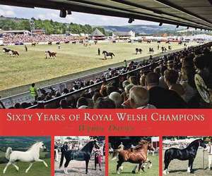 Sixty Years of Royal Welsh Champions de Wynne Davies