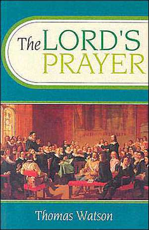 Lords Prayer de Thomas Watson