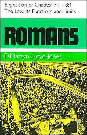 Romans 7: The Law, It's Functions and Limits de Martyn Lloyd-Jones