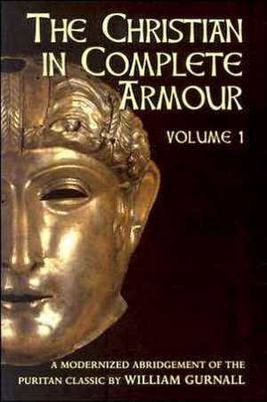 Christian in Complete Armour, Volume 3 de William Gurnall