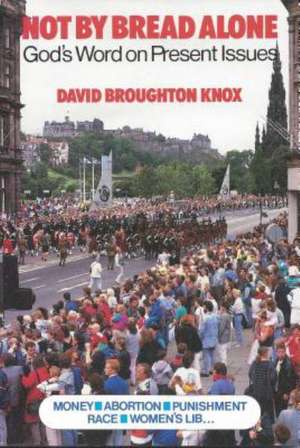 Not by Bread Alone de David B. Knox