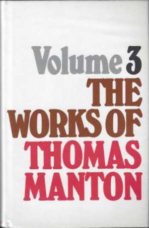 Works of Thomas Manton-Vol 3 de Thomas Manton