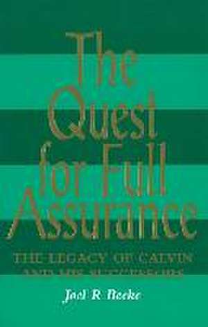 The Quest for Full Assurance de Joel R. Beeke