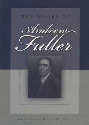 The Works of Andrew Fuller de Andrew Fuller