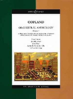 Orchestral Anthology - Volume 1: The Masterworks Library de Aaron Copland