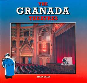 The Granada Theatres de Allen Eyles