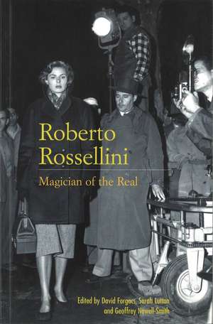 Roberto Rossellini: Magician of the Real de David Forgacs