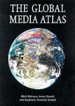 The Global Media Atlas de Mark Balnaves