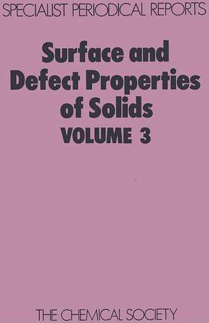 Surface and Defect Properties of Solids: Volume 3 de Royal Society of Chemistry