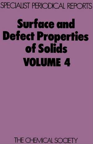 Surface and Defect Properties of Solids: Volume 4 de Royal Society of Chemistry