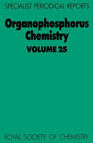 Organophosphorus Chemistry: Volume 25 de Royal Society of Chemistry