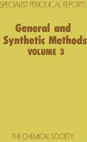 General and Synthetic Methods: Volume 3 de Royal Society of Chemistry