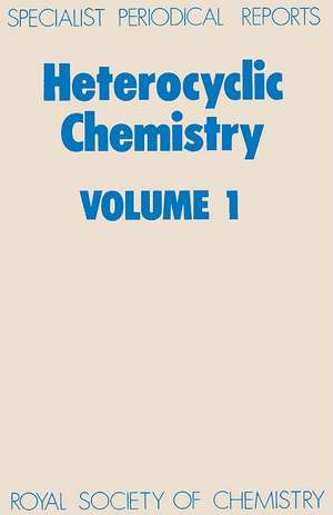 Heterocyclic Chemistry: Volume 1 de Royal Society of Chemistry