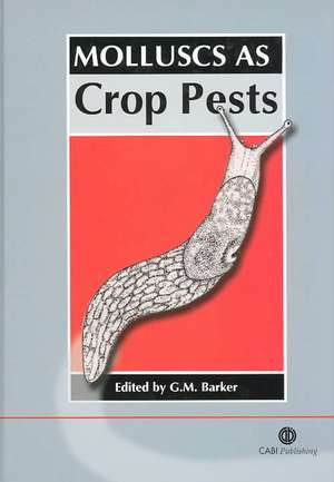 Molluscs as Crop Pests de Gary M Barker