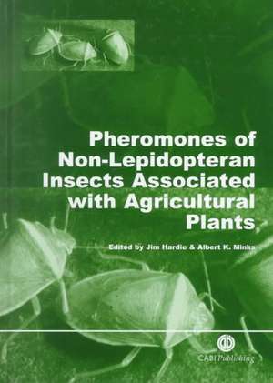 Pheromones of Non–Lepidopteran Insects Associated with Agricultural Plants de Jim Hardie