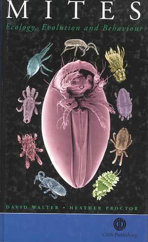 Mites – Ecology, Evolution and Behaviour de David Walter