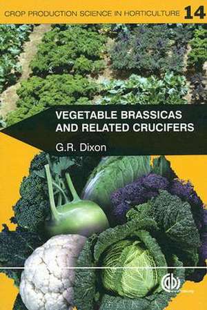 Vegetable Brassicas and Related Crucifers de G. R. Dixon