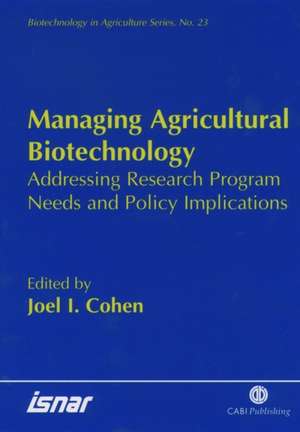 Managing Agricultural Biotechnology – Addressing Research Program Needs and Policy Implications de Joel Cohen