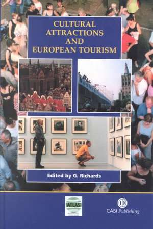 Cultural Attractions and European Tourism de Greg Richards